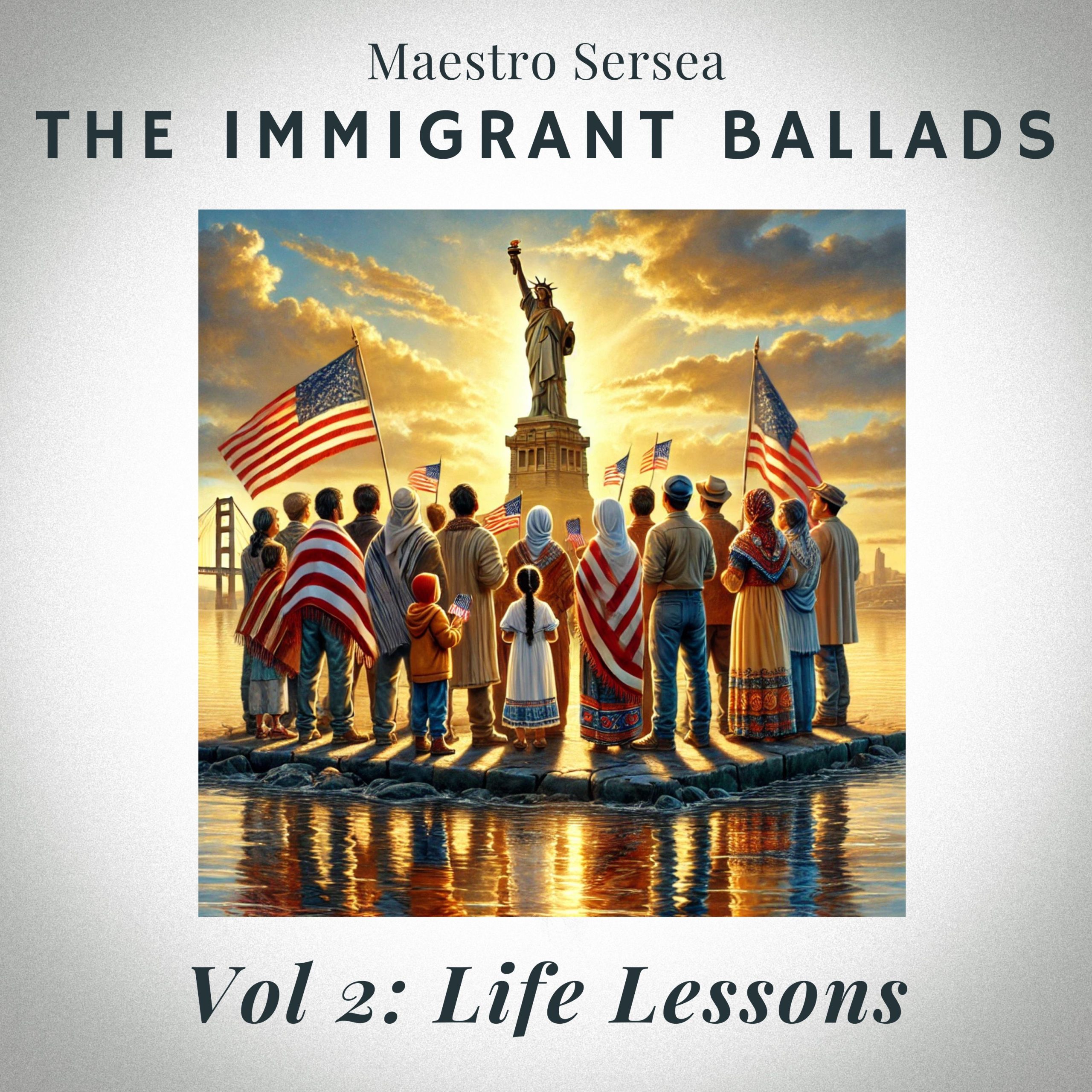 The Immigrant Ballads Vol. 2 Life Lessons