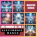 Love Conquers All, Vol. 2: Electronic Dance